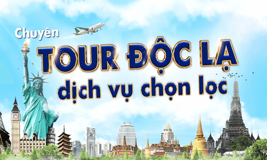 TOUR ĐỘC LẠ